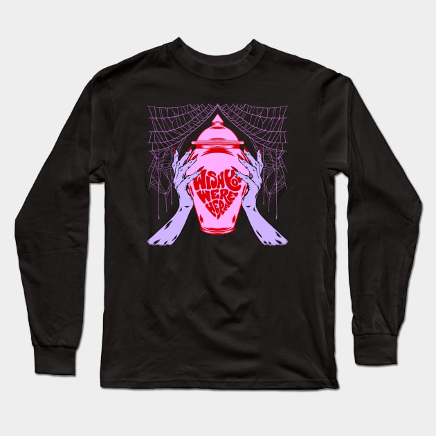 Wish you were here, dead Long Sleeve T-Shirt by Bad Taste Forever